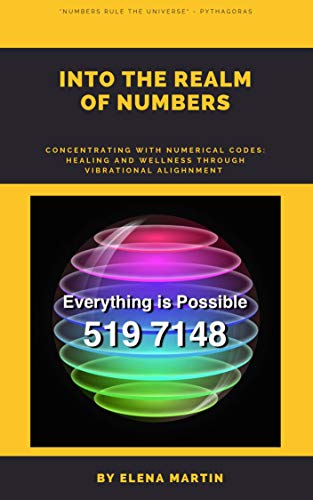 Into the Realm of Numbers-Concentrating with Numerical Codes-Healing and Wellness through Vibrational Alignment-Stumbit Kindle